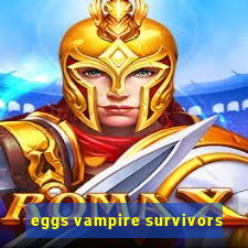 eggs vampire survivors